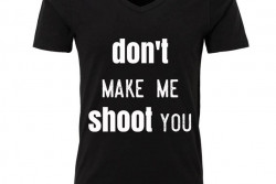 Herenshirt 'Don't make me shoot you'