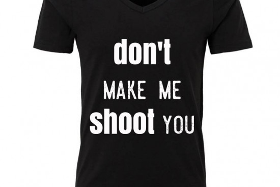 Herenshirt Dont make me shoot you